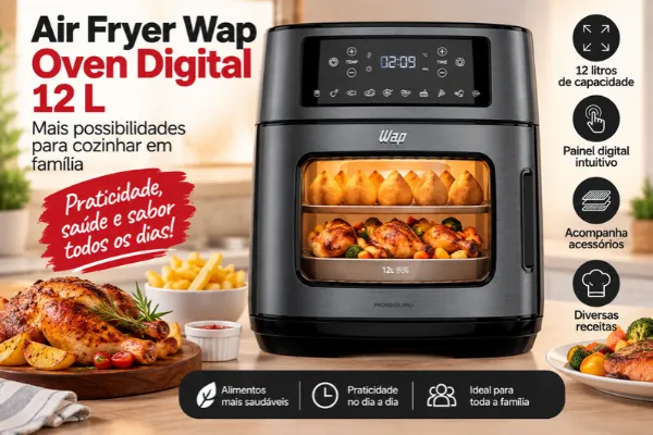 Air Fryer WAP é boa? Conheça a Oven Digital WAOD1 de 12 litros, com painel digital, porta com visor e capacidade para refeições em família.