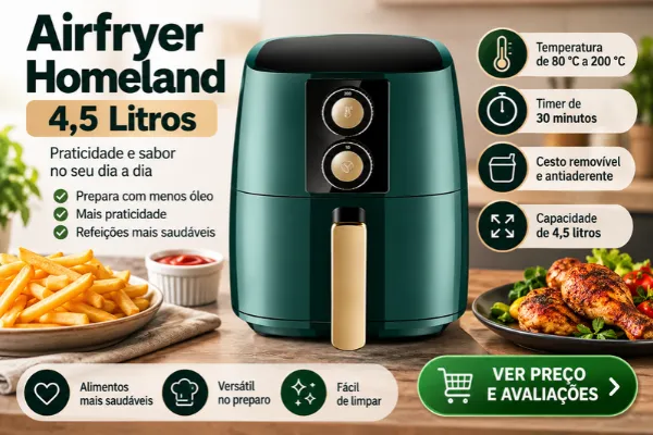 Air Fryer Homeland é boa? Modelo de 4,5 litros verde com controles manuais, timer de 30 minutos e temperatura de até 200 °C.